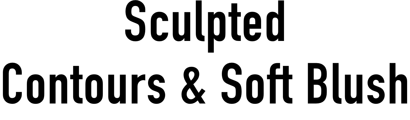 Sculpted Contours & Soft Blush